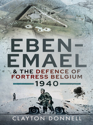 cover image of Eben-Emael & the Defence of Fortress Belgium, 1940